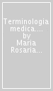 Terminologia medica. Dizionario medico illustrato